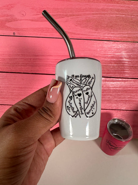 “I am Enough” 3oz Mini Tumbler